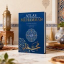 ATLAS DE LA VIE PROPHETIQUE DE MUHAMMAD