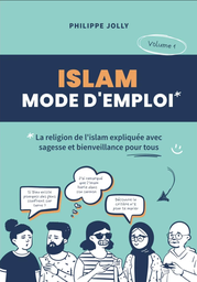 ISLAM MODE D'EMPLOI VOLUME 1