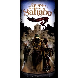 L'EPOPEE DES SAHABA - La vie des Compagnons