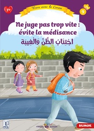 VIVRE AVEC LE CORAN TOME 9 - NE JUGE PAS TROP VITE : EVITE LA MEDISANCE