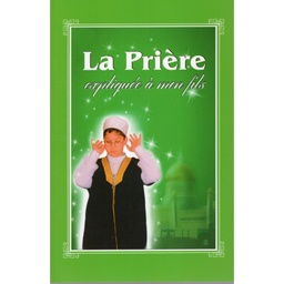 [Sana] LA PRIERE EXPLIQUEE A MON FILS
